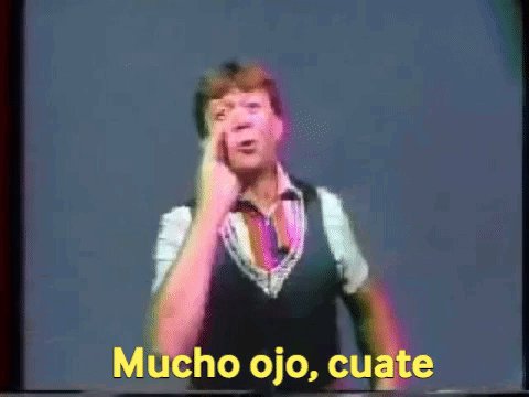 Mucho ojo, cuate